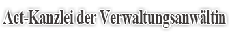 Act-Kanzlei der Verwaltungsanw&auml;ltin